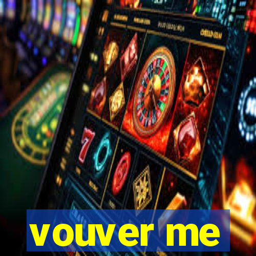 vouver me